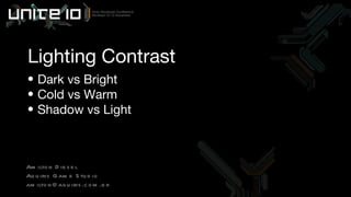 Lighting Contrast Amilton Diesel Aquiris Game Studio [email_address] Dark vs Bright Cold vs Warm Shadow vs Light 