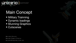 Main Concept Amilton Diesel Aquiris Game Studio [email_address] Military Trainning Dynamic loadings Stunning Graphics Cutscenes 