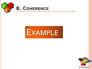 B. COHERENCE
B. COHERENCE
 