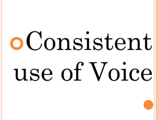 Consistent
use of Voice
 