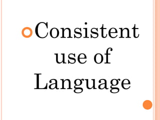 Consistent
   use of
 Language
 