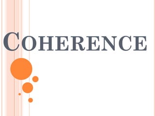 COHERENCE
 