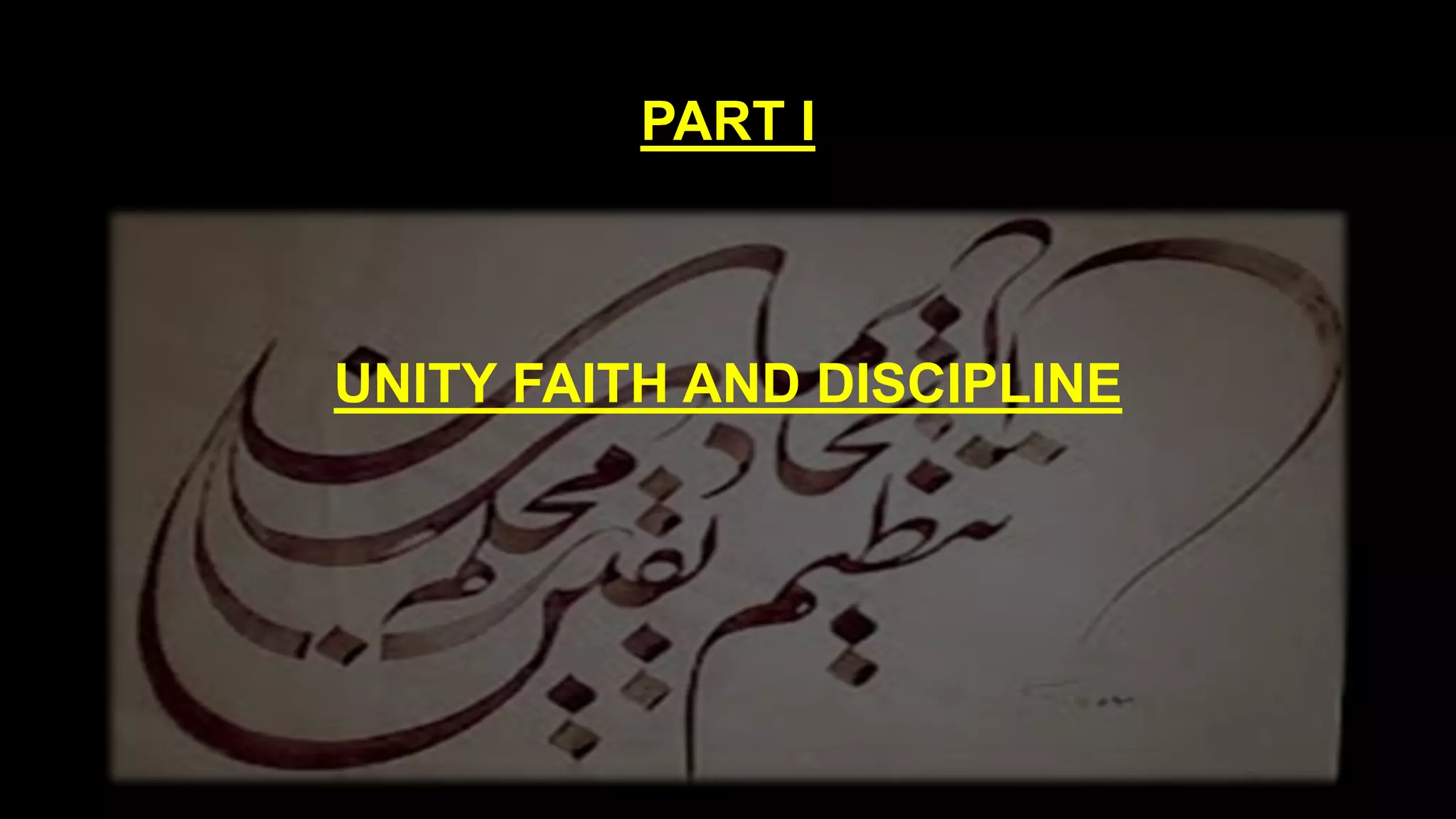 PART I
UNITY FAITH AND DISCIPLINE
 