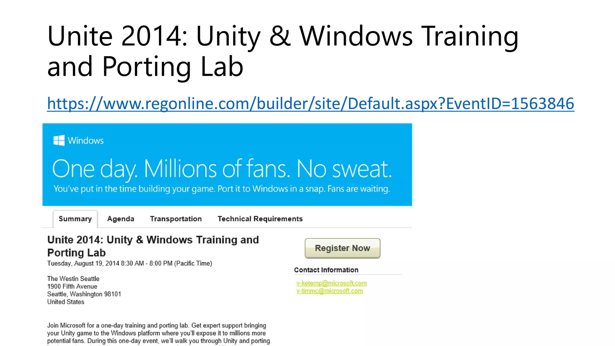 Unite 2014: Unity & Windows Training and Porting Lab 
https://www.regonline.com/builder/site/Default.aspx?EventID=1563846  