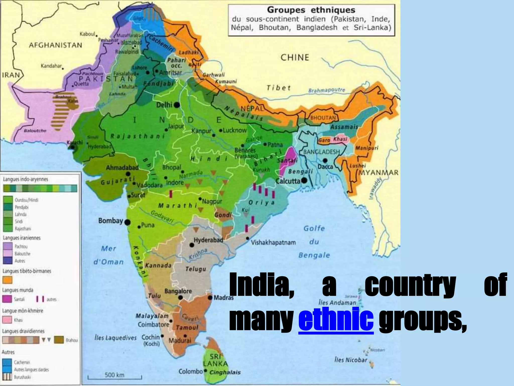 India, a country of
many ethnic groups,
 