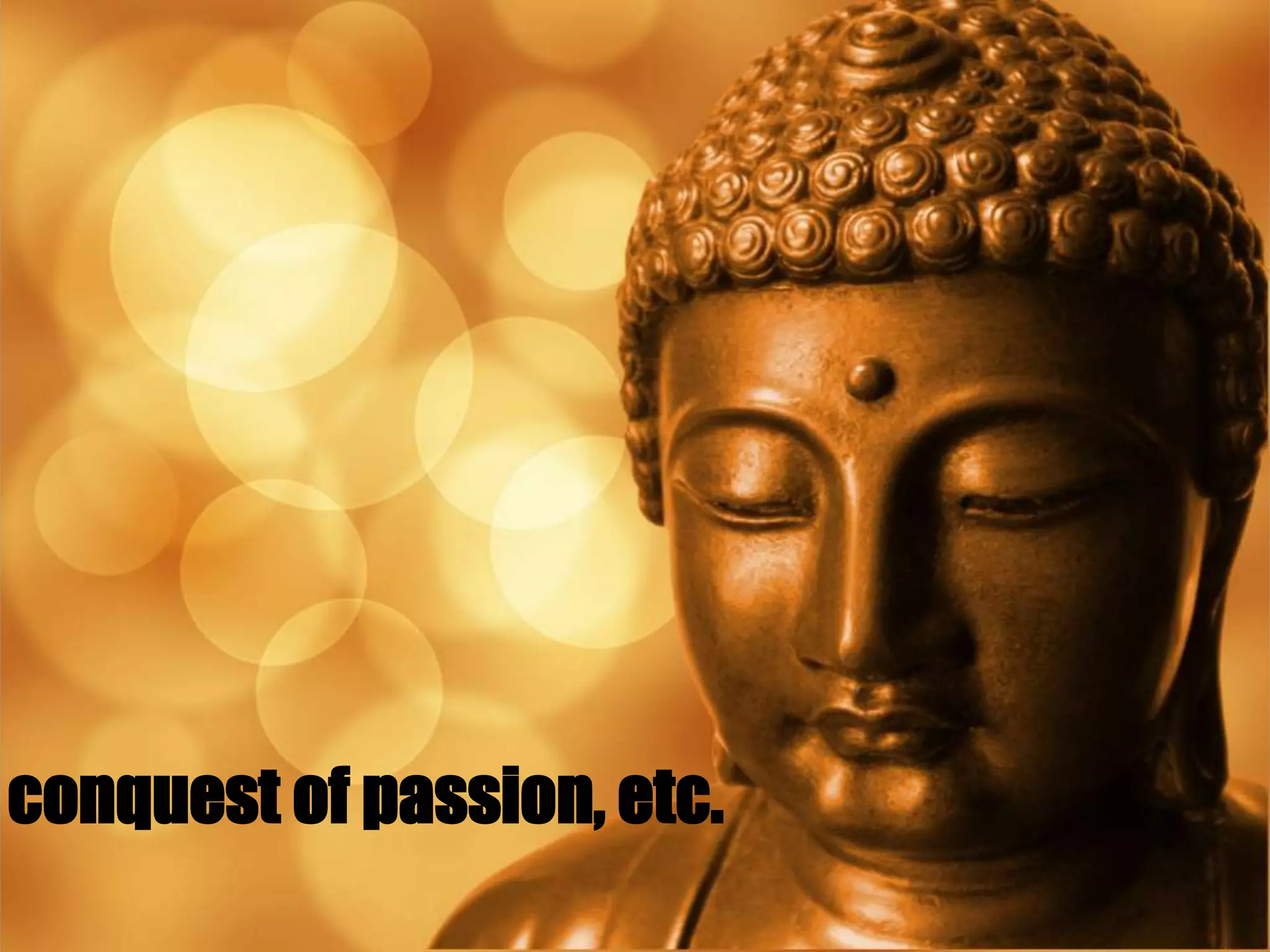 conquest of passion, etc.
 