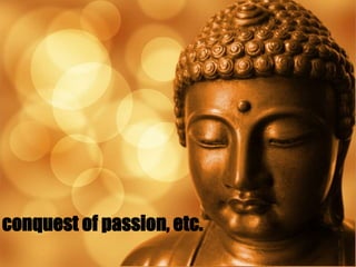 conquest of passion, etc.
 