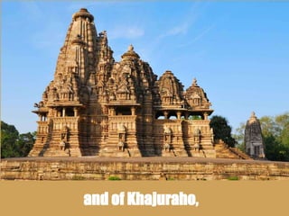 and of Khajuraho,
 