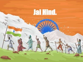 Jai Hind.
 