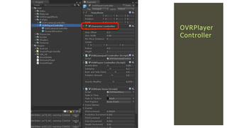 OVRPlayer
Controller

 