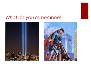 What do you remember?
 