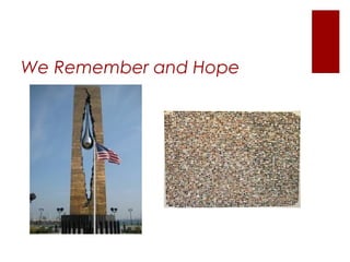 We Remember and Hope
 