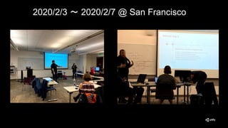 2020/2/3 〜 2020/2/7 @ San Francisco
8
 