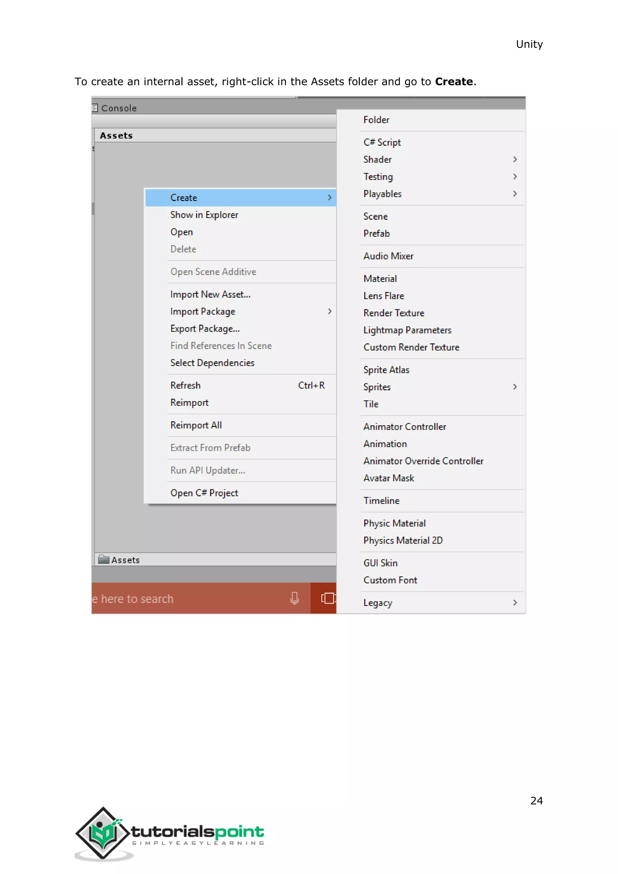 Unity 24 To create an internal asset, right-click in the Assets folder and go to Create. 