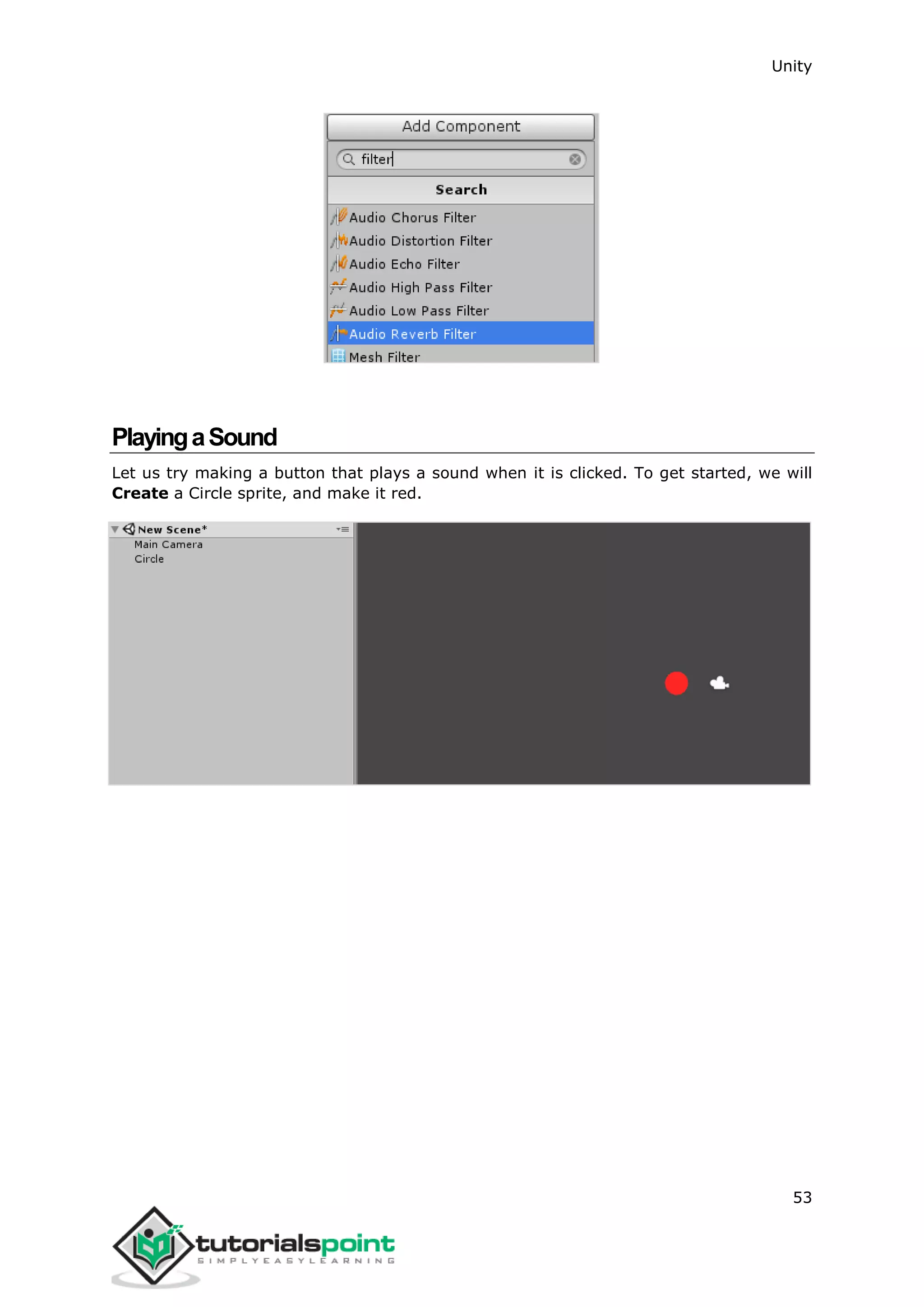 Unity 53 PlayingaSound Let us try making a button that plays a sound when it is clicked. To get started, we will Create a Circle sprite, and make it red. 