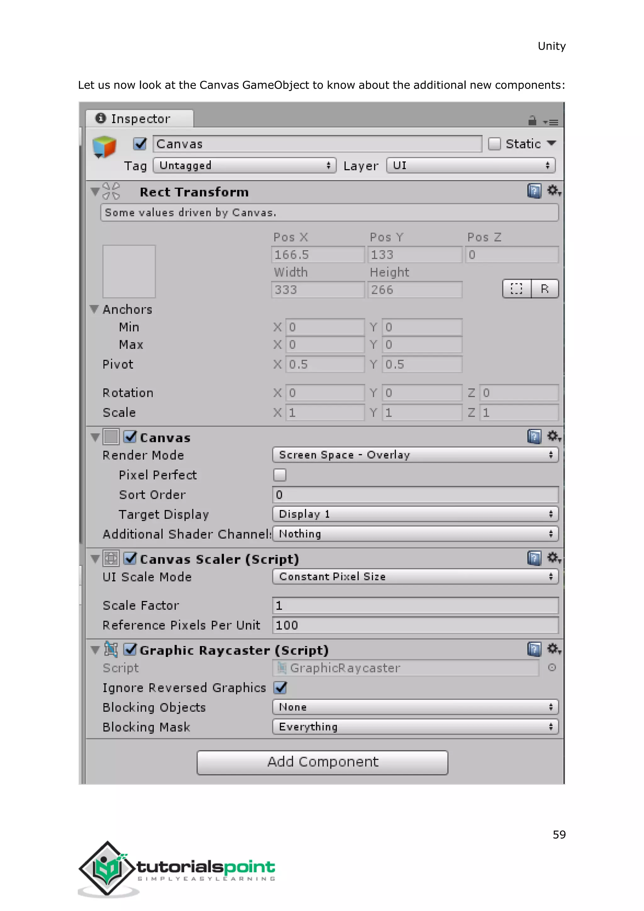 Unity 59 Let us now look at the Canvas GameObject to know about the additional new components: 