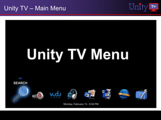 Unity TV – Main Menu




       Unity TV Menu
 