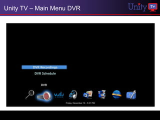 Unity TV – Main Menu DVR
 