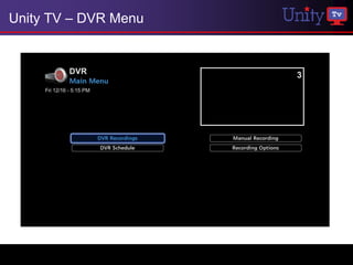 Unity TV – DVR Menu
 