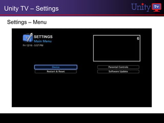 Unity TV – Settings

 Settings – Menu
 