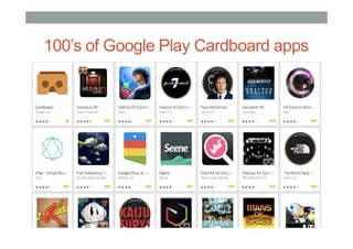 100’s of Google Play Cardboard apps
 