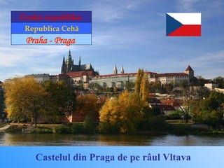 Česká republika   Republica Cehă Praha  - Praga   Castelul din Praga de pe râul Vltava   