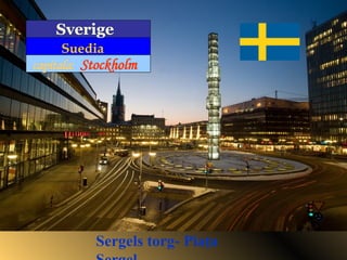 Sergels torg- Pia ţa Sergel Sverige  Suedia capitala:  Stockholm 