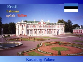 Kadriorg Palace  Eesti  Estonia capitala :  Tallinn 