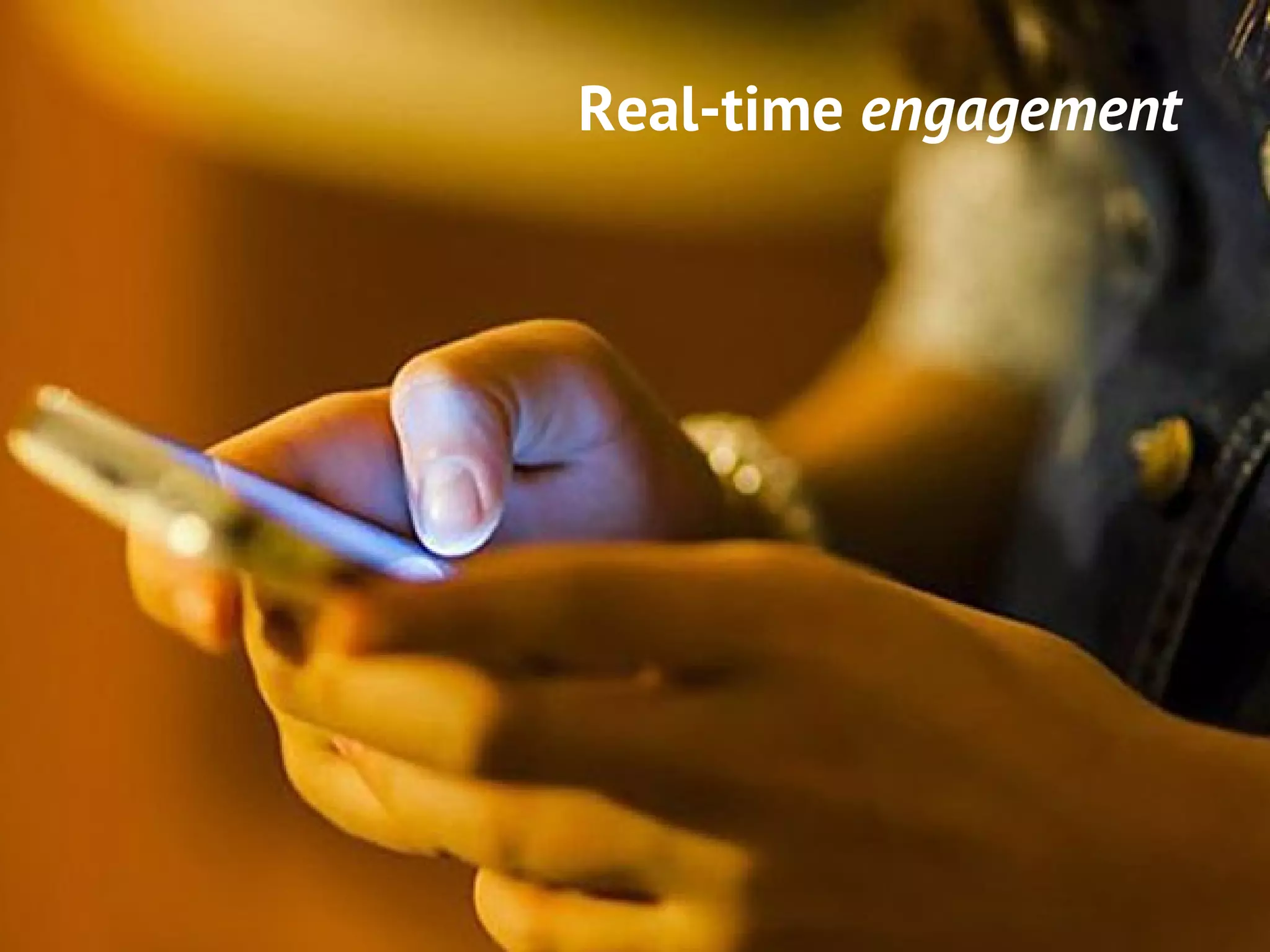 Real-time engagement
