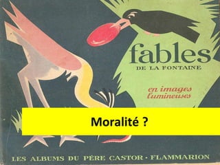 Moralité ?  