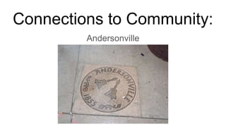 Connections to Community:
Andersonville
 