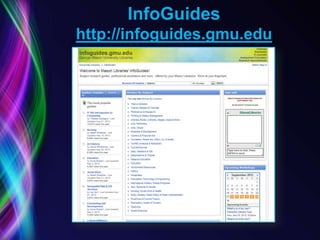 InfoGuides
http://infoguides.gmu.edu
 