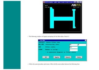 ❍ The following window will appear prompting for the fillet radius. Enter 0.1
❍ Follow the same procedure and create a fillet with the same radius between the following lines
 