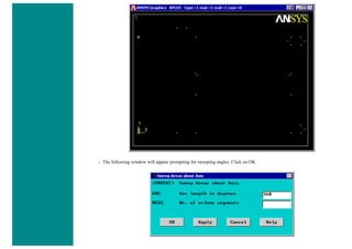 ❍ The following window will appear prompting for sweeping angles. Click on OK.
 