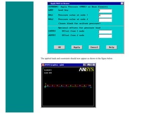 The applied loads and constraints should now appear as shown in the figure below.
 