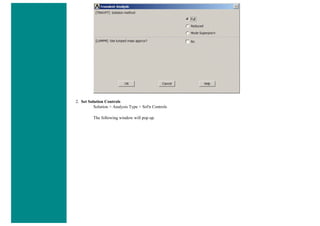 2. Set Solution Controls
Solution > Analysis Type > Sol'n Controls
The following window will pop up.
 