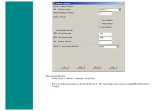 ❍ Then animate the data.
Utility Menu > PlotCtrls > Animate > Over Time...
Fill in the following window as shown (20 frames, 0 - 300 Time Range, Auto contour scaling OFF, DOF solution >
TEMP)
 