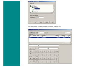 ❍ The Time History Variables window should now look like this:
 
