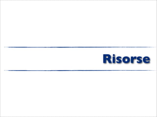 Risorse
 