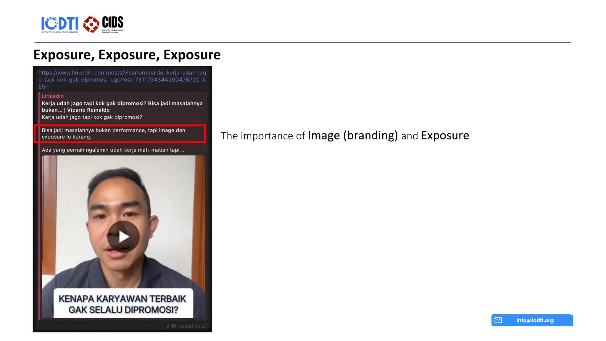 Exposure, Exposure, Exposure
info@iodti.org
Iodti.org
The importance of Image (branding) and Exposure
 