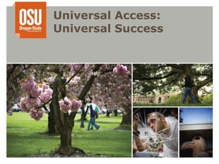 Universal Access: Universal Success 
