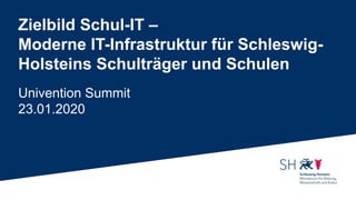 Zielbild Schul-IT –
Moderne IT-Infrastruktur für Schleswig-
Holsteins Schulträger und Schulen
Univention Summit
23.01.2020
 
