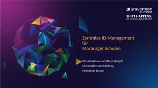 Zentrales ID-Management
für
Marburger Schulen
Nico Anastasio und Oliver Weigelt
Universitätsstadt Marburg
Fachdienst Schule
 
