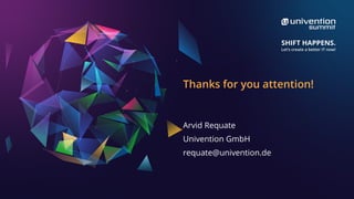 Thanks for you attention!
Arvid Requate
Univention GmbH
requate@univention.de
 