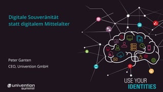 Digitale Souveränität
statt digitalem Mittelalter
Peter Ganten
CEO, Univention GmbH
 