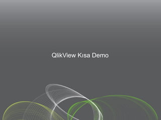 QlikView Kısa Demo
 