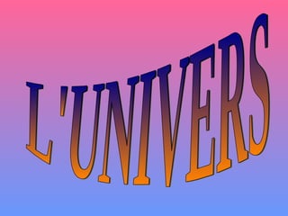 L'UNIVERS 