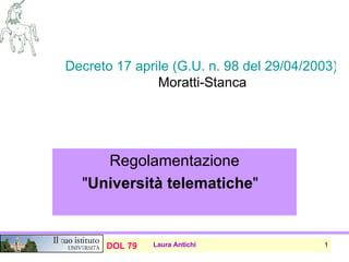 Decreto 17 aprile (G.U. n. 98 del 29/04/2003)  Moratti-Stanca Regolamentazione &quot; Università telematiche &quot;   