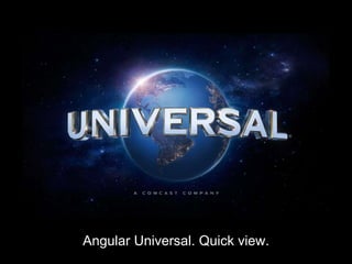 Angular Universal. Quick view.
 