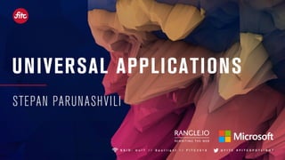 Universal Applications
Stepan Parunashvili
1
 